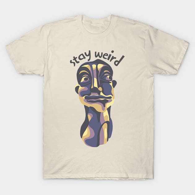 Stay Weird T-Shirt by Slightly Unhinged